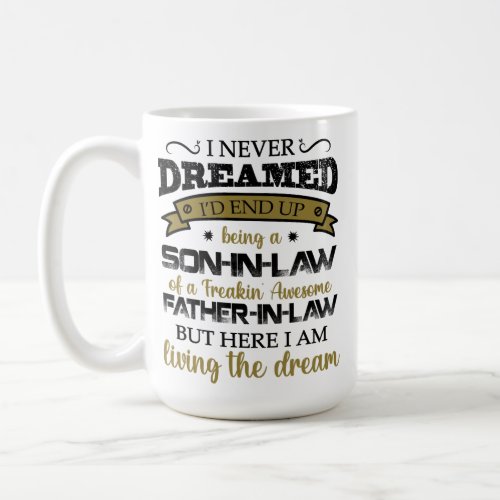 I Never Dreamed Son In Law Awesome Father In Law Coffee Mug