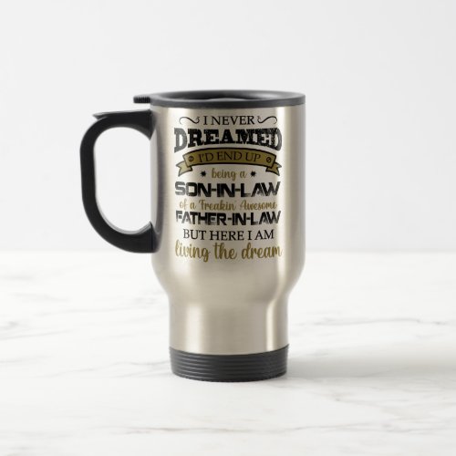 I Never Dreamed Son In Law Awesome Father In Law Travel Mug