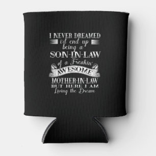 I never Dreamed Son In Law Of Freaking Awesome Mot Can Cooler