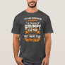 I Never Dreamed That I'd Become A Grumpy Old Man T-Shirt