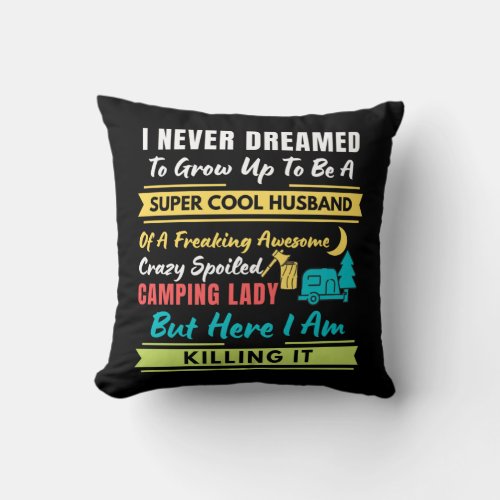 I Never Dreamed To Grow Up To Be A Super Cool Husb Throw Pillow
