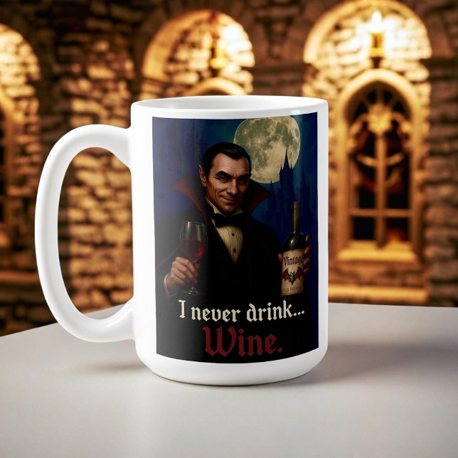 “I Never Drink… Wine” Vampire Horror Humor  Coffee Mug (Creator Uploaded)