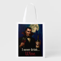“I Never Drink… Wine” Vampire Horror Humor Grocery Bag