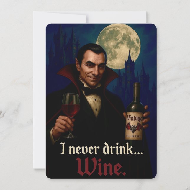“I Never Drink… Wine” Vampire Horror Humor  Invitation (Front)