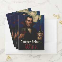 “I Never Drink… Wine” Vampire Horror Humor Pocket Folder