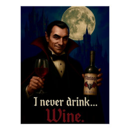 “I Never Drink… Wine” Vampire Horror Humor Poster