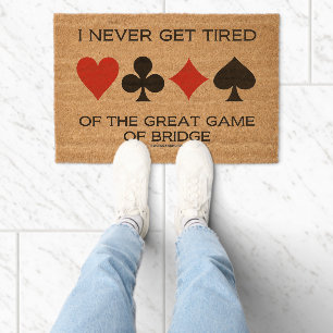 I Never Get Tired Of The Great Game Of Bridge Fiber Doormat