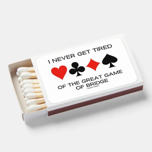 I Never Get Tired Of The Great Game Of Bridge Matchboxes