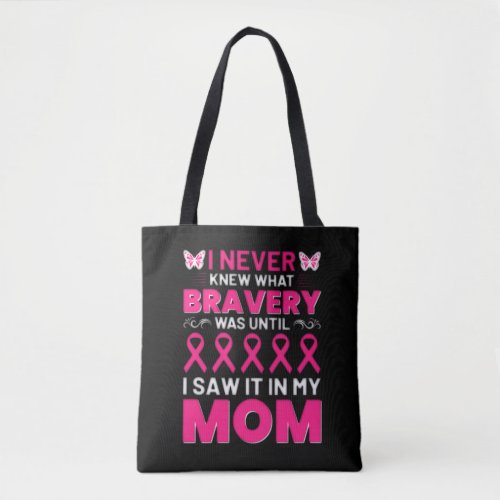 i never knew bravery was until i saw it in my mom tote bag