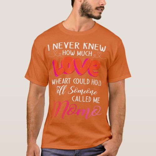 I Never Knew LOVE My Heart Hold Till Someone Calle T_Shirt