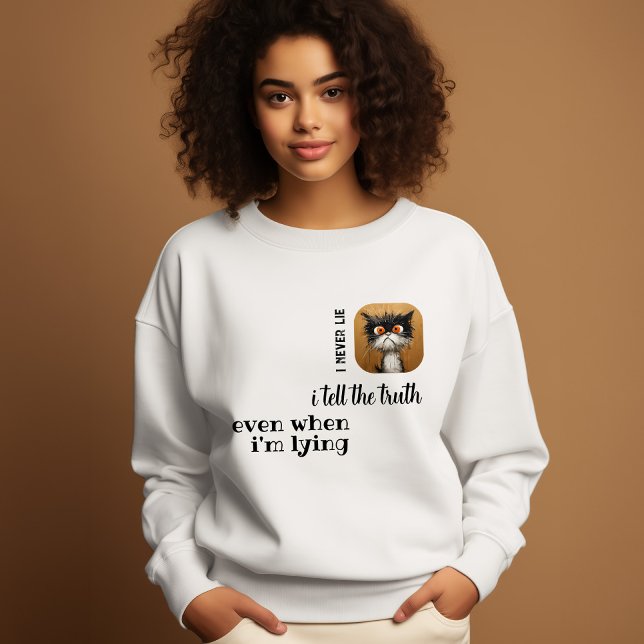 I Never Lie Funny Cat Sweatshirt (Creator Uploaded)