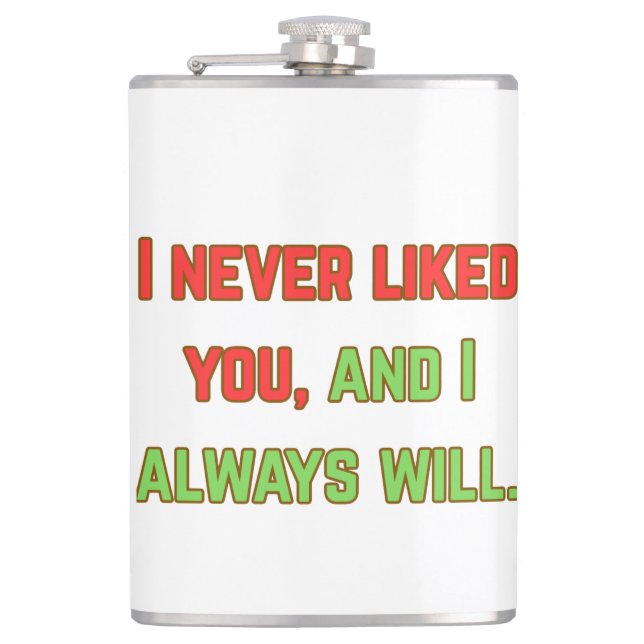 I never liked you flask (Front)