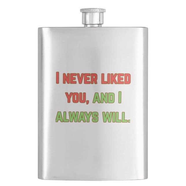 I never liked you flask (Front)