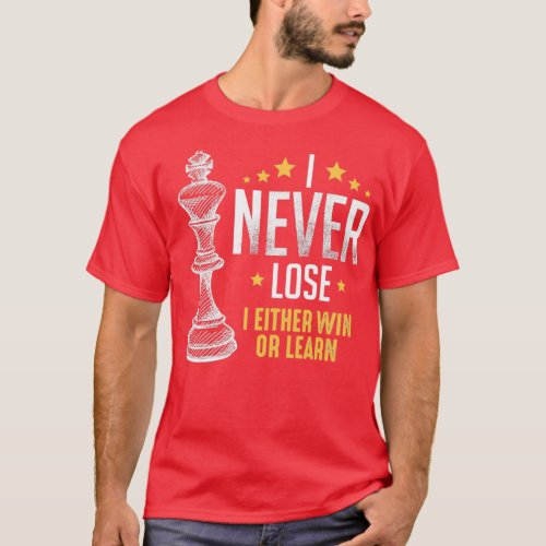 I Never Lose Chess edition  T_Shirt