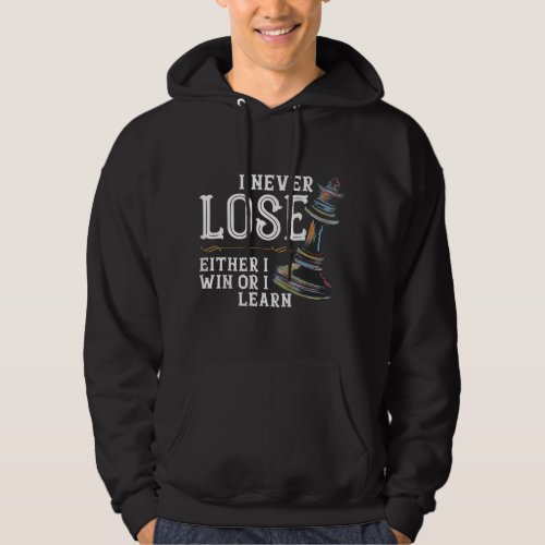 I Never Lose Either I Win Or I Learn Chess Lover Hoodie