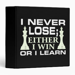 I Never Lose Either I Win Or I Learn Chess Player 3 Ring Binder