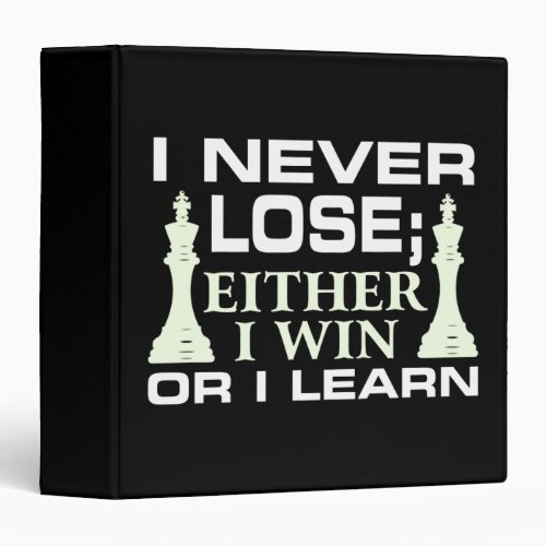 I Never Lose Either I Win Or I Learn Chess Player 3 Ring Binder