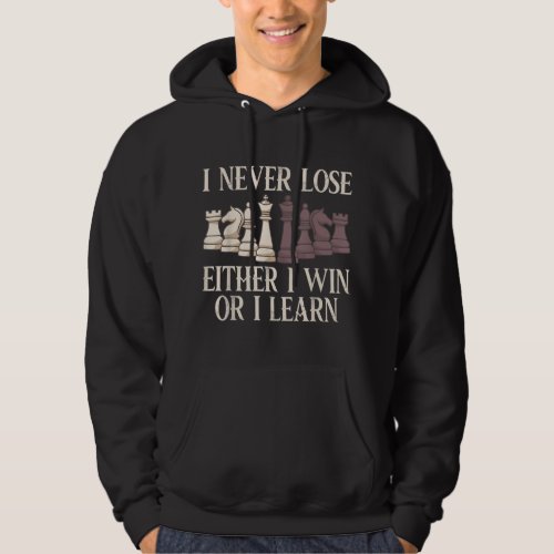 I Never Lose Either I Win Or I Learn Chess Player  Hoodie