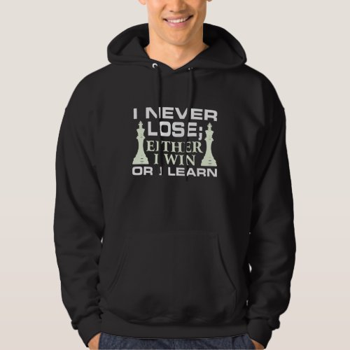 I Never Lose Either I Win Or I Learn Chess Player Hoodie