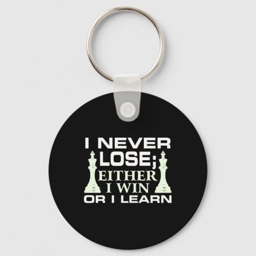 I Never Lose Either I Win Or I Learn Chess Player Keychain