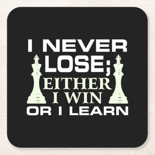 I Never Lose Either I Win Or I Learn Chess Player Square Paper Coaster