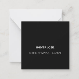 i never lose either i win or learn note card