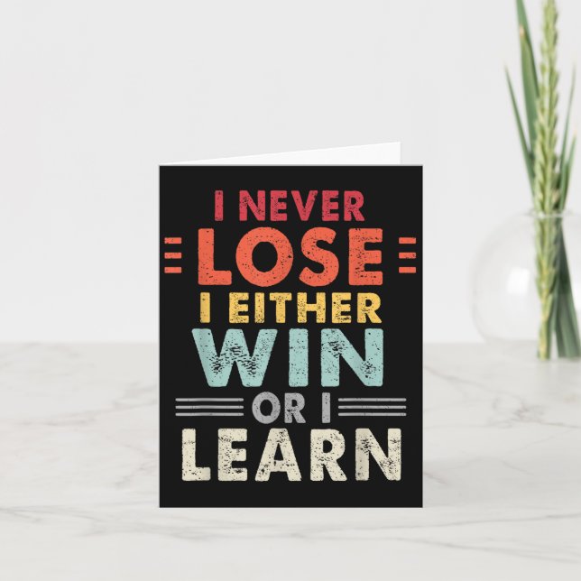 I Never Lose I Either Win Or I Learn Motivational  Card (Front)