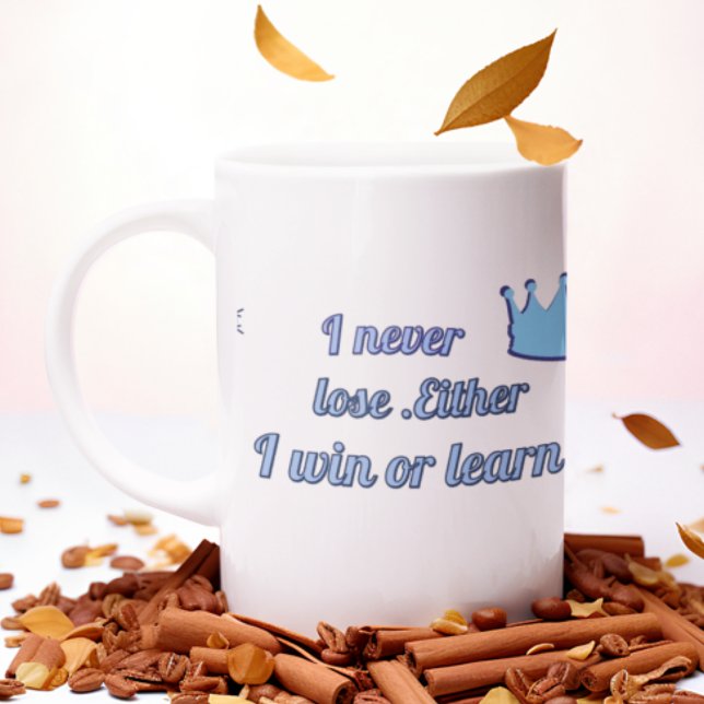 "I Never Lose: I Either Win or Learn" - Motivation Mug (Creator Uploaded)