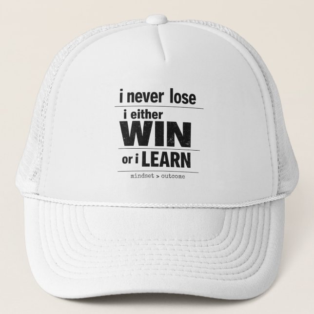 I Never Lose I Either Win Or Learn Motivational Trucker Hat (Front)