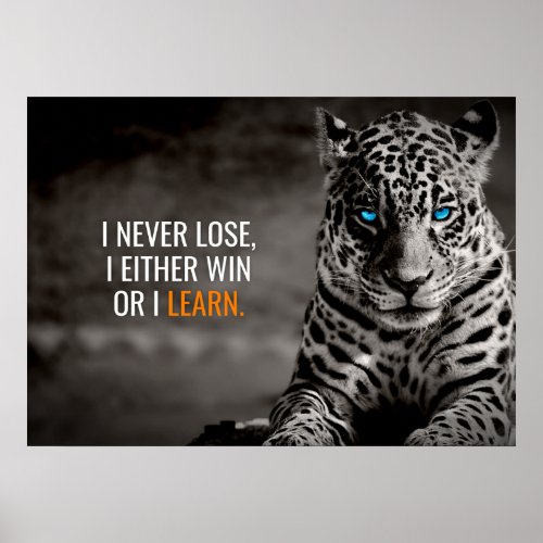 I never Lose Motivational Quote Leopard Poster