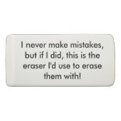 I Never Make Mistakes Eraser (Back)
