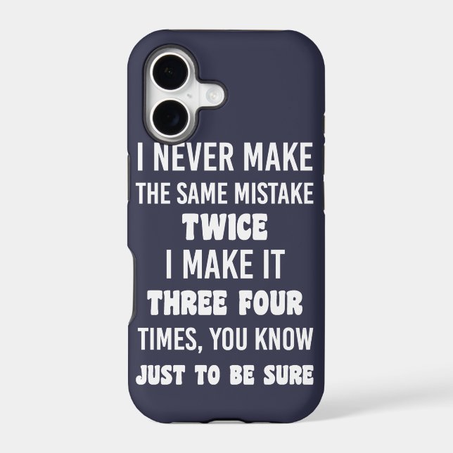 I Never Make The Same Mistake.. | Funny Sarcastic Iphone Case (Back)