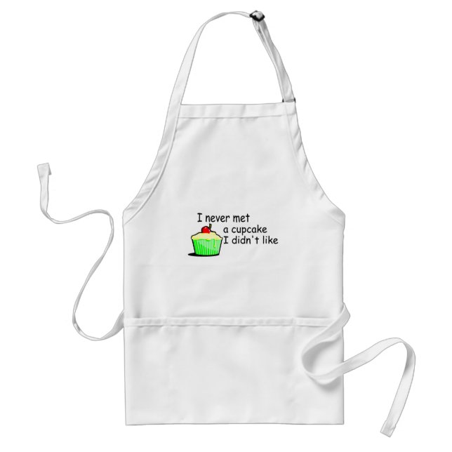 I Never Met A Cupcake I Didn't Like Adult Apron (Front)