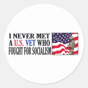 I Never Met A US Vet Who Fought For Socialism Classic Round Sticker