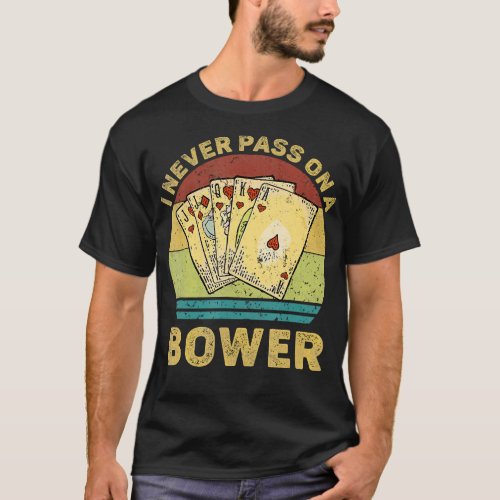 I Never Pass On A Bower Vintage Funny Euchre Card  T_Shirt