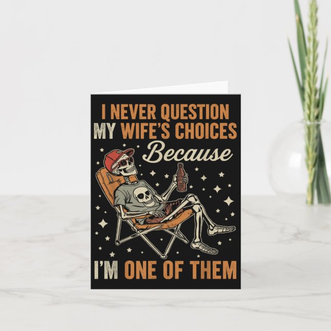 I Never Question My Wife’s Choice Funny Skeleton H Card (Front)
