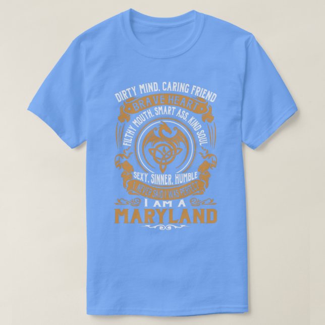 I Never Said I was Perfect Im a MARYLAND  T-Shirt (Design Front)