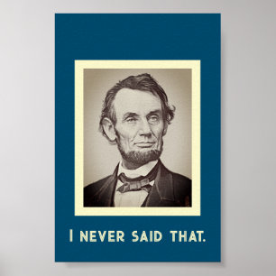 I Never Said That: Funny Abraham Lincoln Poster
