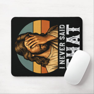 I Never Said That Jesus Meme Funny Christian Mouse Pad