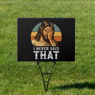 I Never Said That Jesus Meme Funny Christian Sign