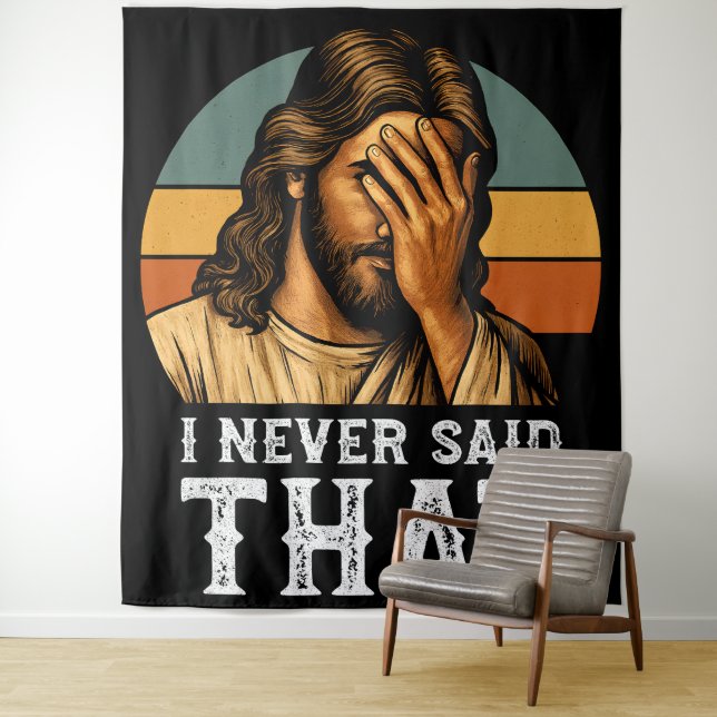 I Never Said That Jesus Meme Funny Christian Tapestry (In Situ)