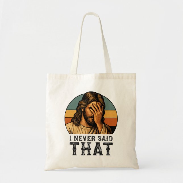 I Never Said That Jesus Meme Funny Christian Tote Bag (Front)