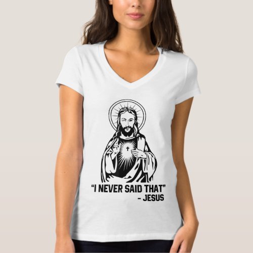 I Never Said That Jesus T_Shirt