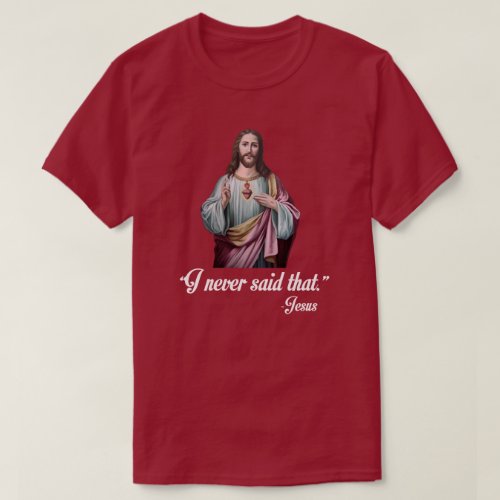 I NEVER SAID THAT _JESUS T_Shirt