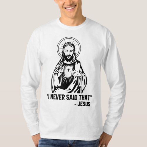 I Never Said That Jesus T_Shirt