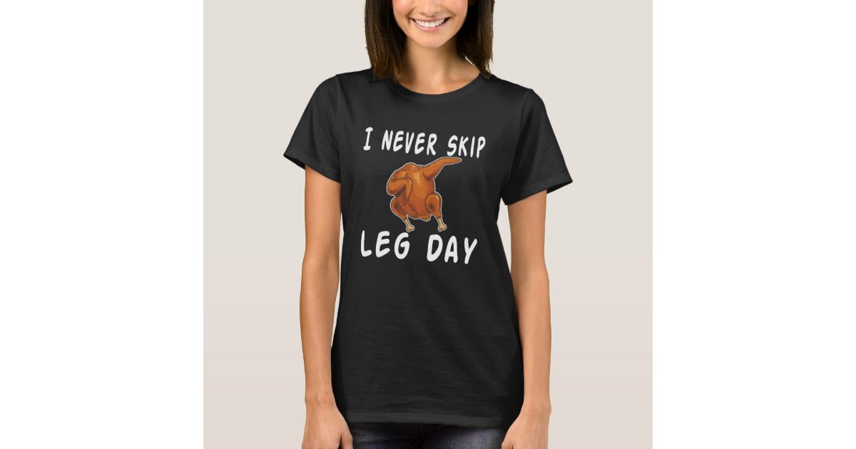 I Never Leg Day Dabgiving Day T-Shirt | Zazzle