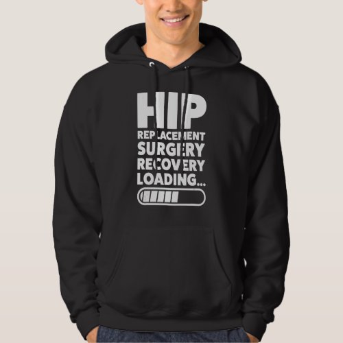 I Never Thought Id Look Hip Replacement Surgery H Hoodie