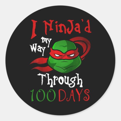 I Ninjad My Way Through 100 Days Present For Stud Classic Round Sticker