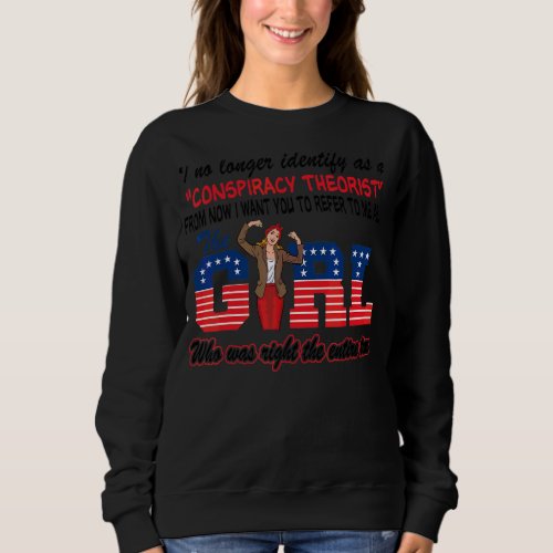 I No Longer Identify As A Conspiracy Theorist 1 Sweatshirt