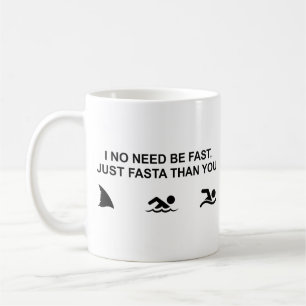 I No Need Be Fast (Shark) Coffee Mug